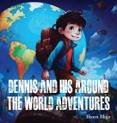 Dennis and His Around the World Adventures