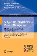 Subject-Oriented Business Process Management. Models for Designing Digital Transformations