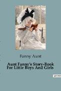 Aunt Fanny's Story-Book For Little Boys And Girls