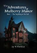 The Adventures of Mulberry Manor, Book 1: The Beginning of the End