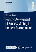 Holistic Assessment of Process Mining in Indirect Procurement