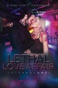 Lethal Love Affair (Standalone) A Dark Addiction Romance