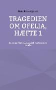 Tragedien om Ofelia, Hæfte 1