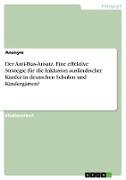 Der Anti-Bias-Ansatz. Eine effektive Strategie für die Inklusion ausländischer Kinder in deutschen Schulen und Kindergärten?