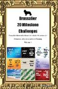 Brussalier 20 Milestone Challenges Brussalier Memorable Moments. Includes Milestones for Memories, Gifts, Socialization & Training Volume 1