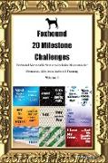 Foxhound 20 Milestone Challenges Foxhound Memorable Moments. Includes Milestones for Memories, Gifts, Socialization & Training Volume 1
