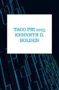 Taco Pie 2023 Kenneth D. Bolden