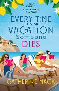 Every Time I Go On Vacation, Someone Dies