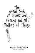 The Great Book of Stories and Dreams and All Matters of Things