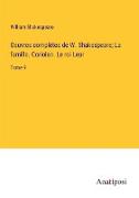 Oeuvres complètes de W. Shakespeare, La famille. Coriolan. Le roi Lear