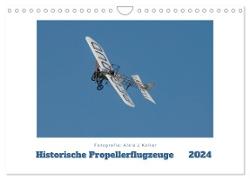 Historische Propellerflugzeuge 2024 (Wandkalender 2024 DIN A4 quer), CALVENDO Monatskalender