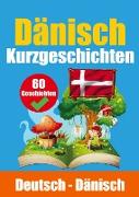 Kurzgeschichten auf Dänisch Dänisch und Deutsch Nebeneinander: Lernen Sie die Dänische Sprache Zweisprachige Kurzgeschichten - Deutsch und Dänisch