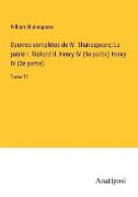 Oeuvres complètes de W. Shakespeare, La patrie I. Richard II. Henry IV (1e partie) Henry IV (2e partie)