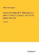 Oeuvres complètes de W. Shakespeare, La patrie III. Henry VI (2e partie). Henry VI (3e partie). Henry VIII