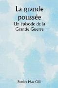 La grande poussée Un épisode de la Grande Guerre