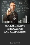 Collaborative innovation and adaptation