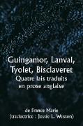 Guingamor , Lanval, Tyolet , Bisclaveret Quatre lais traduits en prose anglaise