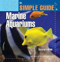 The Simple Guide to Marine Aquariums