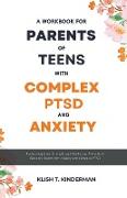 A Workbook for Parents of Teens with Complex PTSD and Anxiety