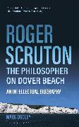 Roger Scruton: The Philosopher on Dover Beach