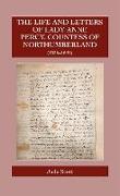 The Life and Letters of Lady Anne Percy, Countess of Northumberland (1536-1591)