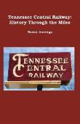 Tennessee Central Railway: History Through the Miles