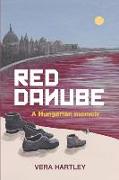 Red Danube: A Hungarian memoir