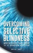 Overcoming Selective Blindness