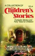 A Collection of Children's Stories: Fantastic stories and fairy tales for children