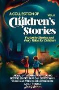 A Collection of Children's Stories: Fantastic stories and fairy tales for children