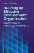 Building an Effective Procurement Organization: Best Practices for World-Class Performance