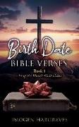 Birth Date Bible Verses: Book 1 - 1st of the Month Birth Dates