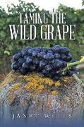 Taming the Wild Grape