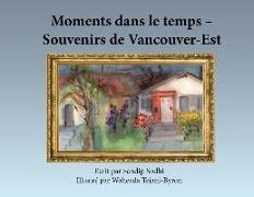 Moments dans le temps - Souvenirs de Vancouver-Est