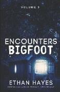 Encounters Bigfoot: Volume 9