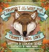 Trumpet the Miracle Wolf Pup