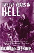 Twelve Years in Hell: Victorian Southerners Expose the Myth of Reconstruction, 1865-1877