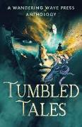 Tumbled Tales: An Anthology of Unconventional Stories