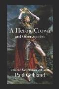 A Heroic Crown and Other Sonnets: Collected Sonnets from 2020-2022