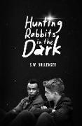 Hunting Rabbits in the Dark