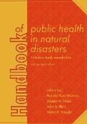 Handbook of Public Health in Natural Disasters: Nutrition, Food, Remediation and Preparation