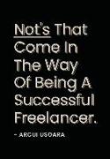 Nots That Come In The Way Of Being A Successful Freelancer: The How To Handbook For Freelancers To Scale Their Business