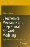 Geochemical Mechanics and Deep Neural Network Modeling