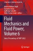 Fluid Mechanics and Fluid Power, Volume 6