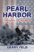 Pearl Harbor, Tragedy to Triumph