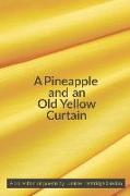 A Pineapple and an Old Yellow Curtain: A collection of poems by Laraine Kentridge Lasdon