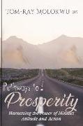 Pathways to Prosperity: Harnessing the Power of Mindset, Attitude and Action