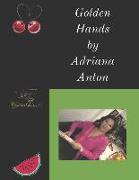 Golden Hands: By Adriana Anton