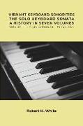 Vibrant Keyboard Sonorities The Solo Keyboard Sonata A History in Seven Volumes: Volume 1 The Keyboard Sonata in Perspective