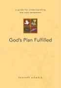 God's Plan Fulfilled: A Guide for Understanding the New Testament